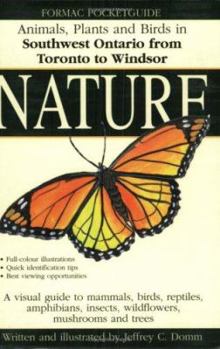 Paperback Formac Pocketguide to Nature: Animals, Plants and Birds in Southwest Ontario from Toronto to Windsor Book