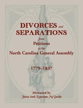 Paperback Divorces and Separations from Petitions to the North Carolina General Assembly, 1779-1837 Book