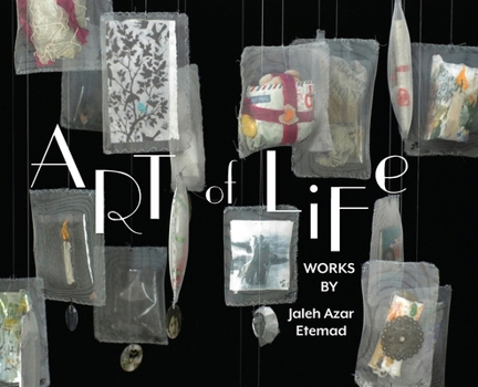 Hardcover Art of Life: Works by Jaleh Azar Etemad Book
