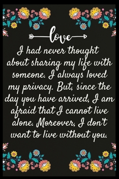 I had never thought about sharing my life with someone. I always loved my privacy. But, since the day you have arrived, I am afraid that I cannot live ... The perfect wife. I love My wife Forever