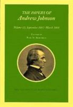 The Papers of Andrew Johnson: September 1867-March 1868 (Papers of Andrew Johnson) - Book #13 of the Papers of Andrew Johnson
