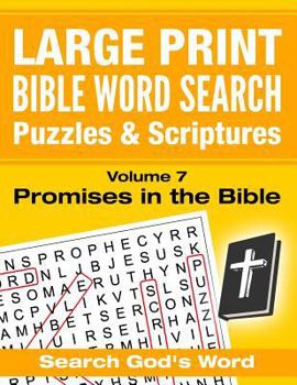 Paperback LARGE PRINT - Bible Word Search Puzzles with Scriptures, Volume 7: Promises in the Bible: Search God's Word [Large Print] Book