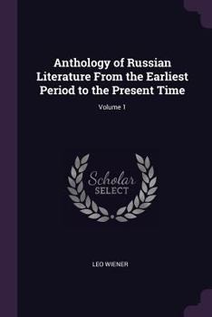 Paperback Anthology of Russian Literature From the Earliest Period to the Present Time; Volume 1 Book