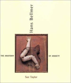 Hardcover Hans Bellmer: The Anatomy of Anxiety Book