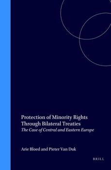 Protection of Minority Rights Through Bilateral Treaties:The Case of Central and Eastern Europe