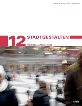 Hardcover Stadtgestalten: Visionen Allianzen Wege [German] Book