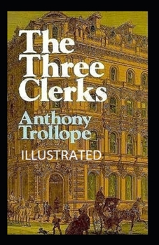 Paperback The Three Clerks Illustrated Book