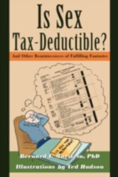 Paperback Is Sex Tax-Deductible?: And Other Reminiscences of Fulfilling Fantasies Book