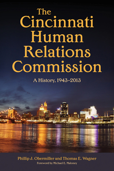 Hardcover The Cincinnati Human Relations Commission: A History, 1943-2013 Book