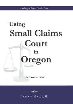 Paperback Using Small Claims Court in Oregon, Second Edition: An Oregon Legal Guides Book