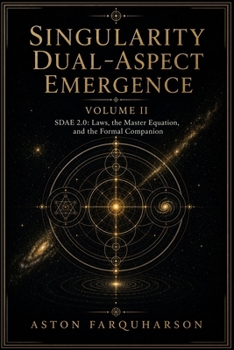 Singularity Dual-Aspect Emergence: Volume II — SDAE 2.0: Laws, the Master Equation, and the Formal Companion