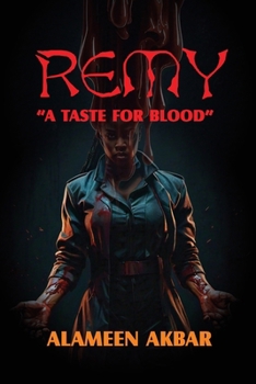 Remy: A taste for blood