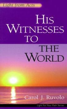 Paperback His Witnesses to the World: Light from Acts Book