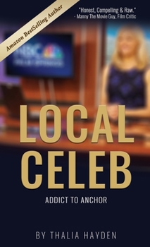 Local Celeb: Addict to Anchor