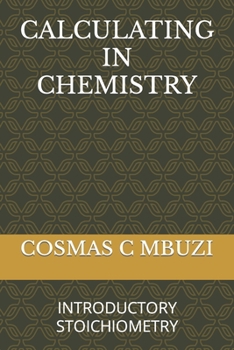 Paperback Calculating in Chemistry: Introductory Stoichiometry Book