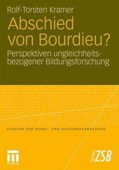 Paperback Abschied Von Bourdieu?: Perspektiven Ungleichheitsbezogener Bildungsforschung [German] Book