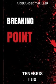 Paperback Breaking Point: A Deranged Thriller Book