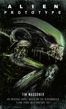 Alien: Prototype - Book  of the Aliens / Predator / Prometheus Universe
