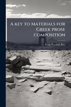 A key to Materials for Greek prose composition (Ancient Greek Edition)
