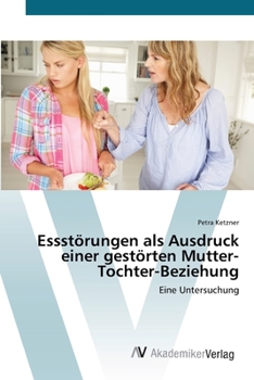 Paperback Essstörungen als Ausdruck einer gestörten Mutter-Tochter-Beziehung [German] Book
