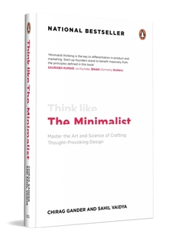 Hardcover Think Like the Minimalist: Master the Art and Science of Creating Thought-Provoking Design Book