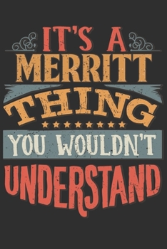 It's A Merritt You Wouldn't Understand: Want To Create An Emotional Moment For A Merritt Family Member ? Show The Merritt's You Care With This Personal Custom Gift With Merritt's Very Own Family Name 