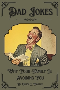 Paperback Dad Jokes: Why Your Family Is Avoiding You (Chuckle Chums) Book
