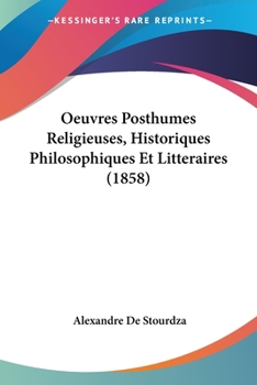 Paperback Oeuvres Posthumes Religieuses, Historiques Philosophiques Et Litteraires (1858) [French] Book