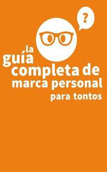 Paperback La Guia Completa de Marca Personal para Tontos [Spanish] Book