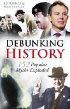 Paperback Debunking History: 152 Popular Myths Exploded Book
