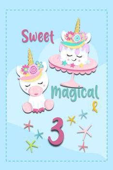 Paperback Sweet Magical & 3: Unicorn Birthday Book with Age Book