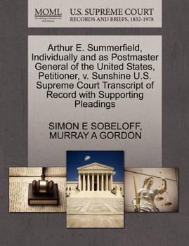 Paperback Arthur E. Summerfield, Individually and as Postmaster General of the United States, Petitioner, V. Sunshine U.S. Supreme Court Transcript of Record wi Book