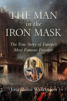Hardcover The Man in the Iron Mask: The True Story of Europe's Most Famous Prisoner Book