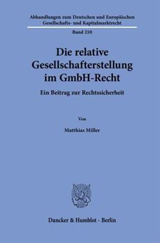 Paperback Die Relative Gesellschafterstellung Im Gmbh-Recht: Ein Beitrag Zur Rechtssicherheit [German] Book