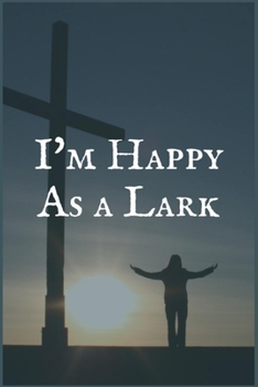 Paperback I'm Happy as a Lark: The Therapeutic Dependence Recovery Writing Notebook Book