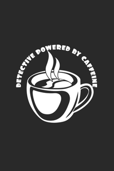 Detective powered by caffeine: 6x9 Detective | grid | squared paper | notebook | notes