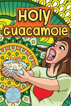 Paperback Holy Guacamole: Recipe Book to Write In Book