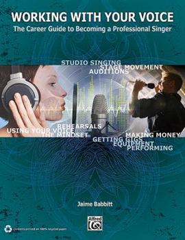 Paperback Working with Your Voice: The Career Guide to Becoming a Professional Singer Book