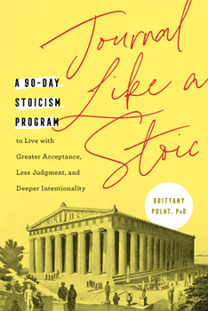 Paperback Journal Like a Stoic: A 90-Day Stoicism Program to Live with Greater Acceptance, Less Judgment, and Deeper Intentionality (Includes Teaching Book