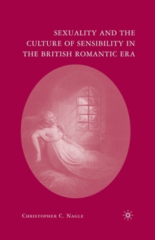 Paperback Sexuality and the Culture of Sensibility in the British Romantic Era Book