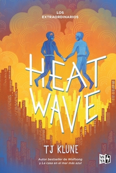 Heat Wave: Los extraordinarios (Spanish Edition)