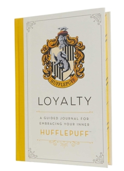 Hardcover Harry Potter: Loyalty: A Guided Journal for Embracing Your Inner Hufflepuff Book