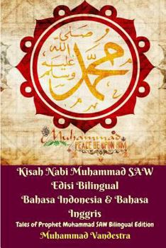 Paperback Kisah Nabi Muhammad SAW Edisi Bilingual Bahasa Indonesia and Bahasa Inggris (Tales of Prophet Muhammad SAW Bilingual) Book