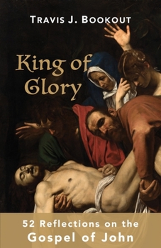 Paperback King of Glory: 52 Reflections on the Gospel of John Book