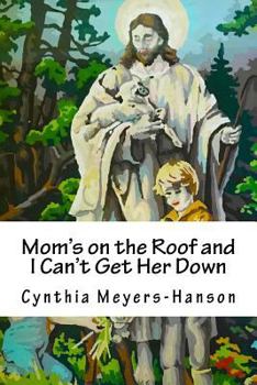 Paperback Mom's on the Roof and I Can't Get Her Down Book