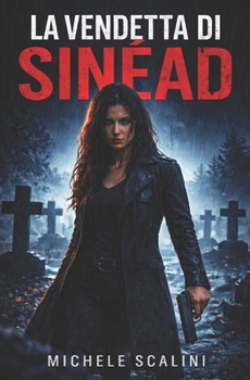 La vendetta di Sinéad (Donne coraggiose) (Italian Edition)