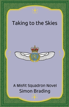 Taking to the Skies (Misfit Squadron) - Book #10 of the Misfit Squadron