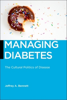 Hardcover Managing Diabetes: The Cultural Politics of Disease Book