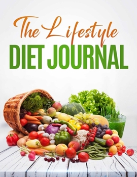 Paperback The Lifestyle Diet Journal: A 52 week journal to track your diet and health Book