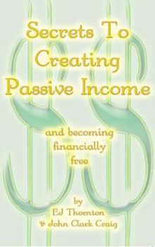Paperback Secrets To Creating Passive Income and becoming financially free - even in a slow economy Book